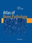 Atlas of Bone Pathology (Atlas of Anatomic Pathology) Cover Image