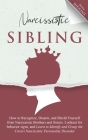 Narcissistic Sibling How to Recognize, Disarm, and Shield Yourself from Narcissistic Brothers and Sisters. Lookout for Behavior Signs, and Learn to Id Cover Image