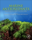 Marine Antioxidants: Preparations, Syntheses, and Applications By Se-Kwon Kim (Editor), Kyung-Hoon Shin (Editor), Jayachandran Venkatesan (Editor) Cover Image