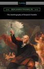 The Autobiography of Benjamin Franklin (with an Introduction by Henry Ketcham) By Benjamin Franklin, Henry Ketcham (Introduction by) Cover Image