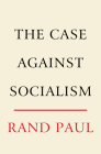 The Case Against Socialism By Rand Paul Cover Image