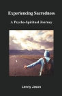 Experiencing Sacredness: A Psycho-Spiritual Journey By Lenny Jason Cover Image