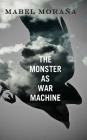 The Monster as War Machine (Cambria Latin American Literatures and Cultures) By Mabel Moraña Cover Image
