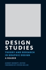 Design Studies: Theory and Research in Graphic Design By Steven Heller (Foreword by), Andrea Bennett, Audrey Bennett (Editor) Cover Image