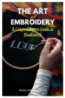 The Art of Embroidery: A Comprehensive Guide to Needlework Cover Image