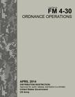 Field Manual FM 4-30 Ordnance Operations April 2014 By United States Government Us Army Cover Image
