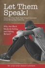 LET THEM SPEAK! Voices of Urban Black High School Graduates in San Bernardino California Cover Image