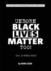 Unborn Black Lives Matter, Too!: Over 20 Million Killed By Mike Goss Cover Image
