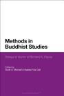 Methods in Buddhist Studies: Essays in Honor of Richard K. Payne By Scott A. Mitchell (Editor), Natalie Fisk Quli (Editor) Cover Image
