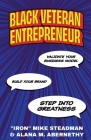 Black Veteran Entrepreneur: Validate Your Business Model, Build Your Brand, and Step Into Greatness Cover Image