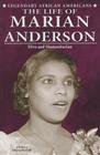 The Life of Marian Anderson: Diva and Humanitarian (Legendary African Americans) By Andrea Broadwater Cover Image