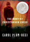 The Body of Christopher Creed: A Printz Honor Winner Cover Image