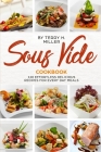 Sous Vide Cookbook: 120 Effortless Delicious Recipes for Every Day Meals Cover Image
