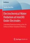 Electrochemical Water Oxidation at Iron(iii) Oxide Electrodes: Controlled Nanostructuring as Key for Enhanced Water Oxidation Efficiency (Bestmasters) Cover Image
