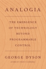 Analogia: The Emergence of Technology Beyond Programmable Control Cover Image