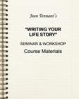 Jean Tennant's Writing Your Life Story: Seminar & Workshop Course Materials By Jean Tennant Cover Image