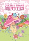 A Quick & Easy Guide to Queer & Trans Identities (Quick & Easy Guides) By Mady G.  (Illustrator), Jules Zuckerberg (Illustrator), Mady G. , Jules Zuckerberg Cover Image