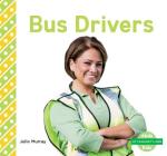 Bus Drivers By Julie Murray Cover Image