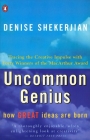 Uncommon Genius: How Great Ideas Are Born Cover Image