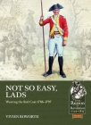 Not So Easy, Lads: Wearing the Red Coat 1786-1797 (From Reason to Revolution) Cover Image