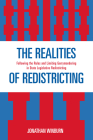 The Realities of Redistricting: Following the Rules and Limiting Gerrymandering in State Legislative Redistricting By Jonathan Winburn Cover Image