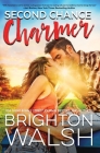 Second Chance Charmer By Brighton Walsh Cover Image