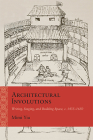 Architectural Involutions: Writing, Staging, and Building Space, c. 1435-1650 (Rethinking the Early Modern) By Mimi Yiu Cover Image