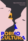 Pornocultura: Viaje al fondo de la carne Cover Image