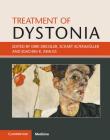 Treatment of Dystonia By Dirk Dressler (Editor), Eckart Altenmüller (Editor), Joachim K. Krauss (Editor) Cover Image