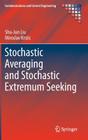 Stochastic Averaging and Stochastic Extremum Seeking (Communications and Control Engineering) Cover Image