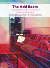 The Acid Room: The Psychedelic Trials and Tribulations of Hollywood Hospital By Jesse Donaldson, Erika Dyck Cover Image