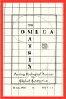 The Omega Matrix: Putting Ecological Rudder to Global Enterprise By Ralph H. Miner Cover Image