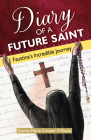 Diary of a Future Saint: Faustina's Incredible Journey By Donna-Marie Cooper O'Boyle Cover Image