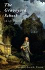 The Graveyard School: An Anthology By Jack G. Voller (Editor), Robert Blair, Edward Young Cover Image
