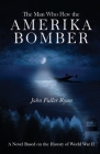 The Man Who Flew the Amerika Bomber Cover Image