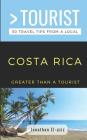 Greater Than a Tourist- Costa Rica: 50 Travel Tips from a Local By Greater Than a. Tourist, Jonathan El-Aziz Cover Image