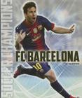 FC Barcelona (Soccer Champions) By Jim Whiting Cover Image