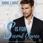 S Is for Second Chance By Annie J. Rose, Meghan Kelly (Read by), Wayne Mitchell (Read by) Cover Image