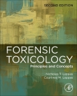 Forensic Toxicology: Principles and Concepts By Nicholas T. Lappas, Courtney M. Lappas Cover Image