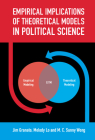 Empirical Implications of Theoretical Models in Political Science By Jim Granato, Melody Lo, M. C. Sunny Wong Cover Image