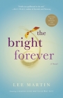The Bright Forever: A Novel By Lee Martin Cover Image