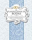 El Planificador de Bodas El Planificador Definitivo Para La Futura Novia By Speedy Publishing LLC Cover Image