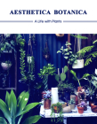 Aesthetica Botanica: A Life with Plants By Sandu Publications (Editor) Cover Image
