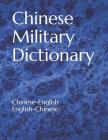 Chinese Military Dictionary: Chinese-English / English-Chinese By War Department Cover Image