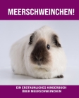 Meerschweinchen! Ein erstaunliches Kinderbuch über Meerschweinchen By Nina Rippa Cover Image