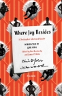 Where Joy Resides: A Christopher Isherwood Reader By Christopher Isherwood, Don Bachardy (Editor), James P. White (Editor), Gore Vidal (Introduction by) Cover Image