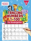 Tracing Numbers 1-100 For Kindergarten: Number Practice Workbook To Learn The Numbers From 0 To 100 For Preschoolers & Kindergarten Kids Ages 3-5! By Activity Treasures Cover Image