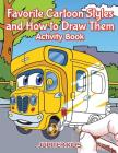 Favorite Cartoon Styles and How to Draw Them Activity Book Cover Image