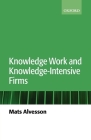 Knowledge Work and Knowledge-Intensive Firms By Mats Alvesson Cover Image