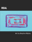 Real By Stephen Ripley Cover Image
